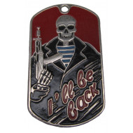 Military tag "i'll be back"  Military tag "i'll be back"